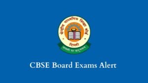 CBSE Board Exams Alert