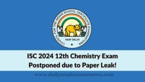 ISC 2024 12th Chemistry Exam Postponed due to Paper Leak!