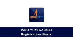 ISRO YUVIKA 2024 Registration Starts