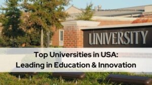 Top Universities in USA: Leading in Education & Innovation
